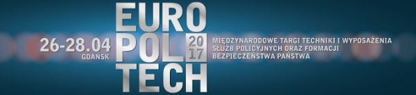 EUROPOLTECH 2017 Międzynarodowe Targi Techniki i Wyposażenia Służb Policyjnych  oraz Formacji Bezpieczeństwa Państwa