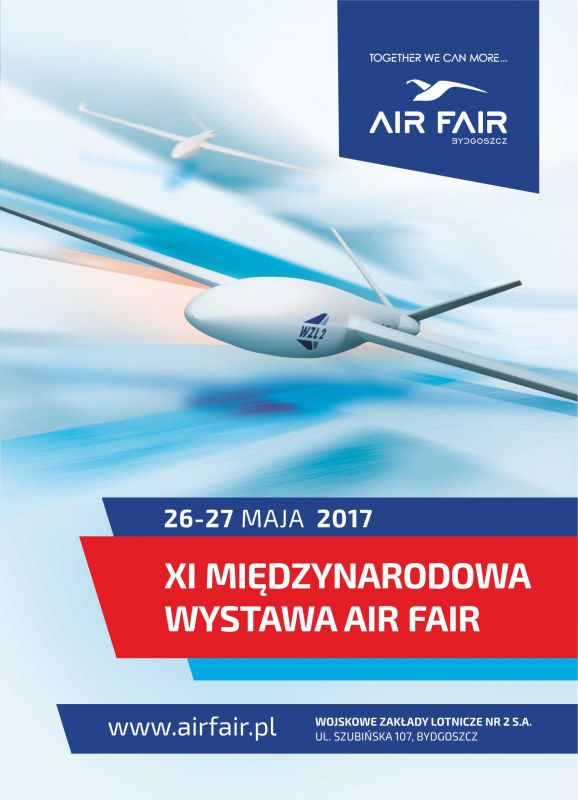 XI Międzynarodowa Wystawa AIR FAIR odbędzie się 26-27 maja 2017 r. na terenie Wojskowych Zakładów Lotniczych Nr 2 S.A. w Bydgoszczy.