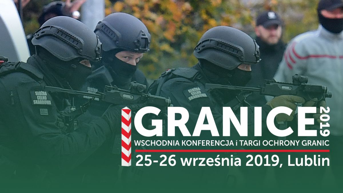 Wschodnia Konferencja i Targi Ochrony Granic „GRANICE”