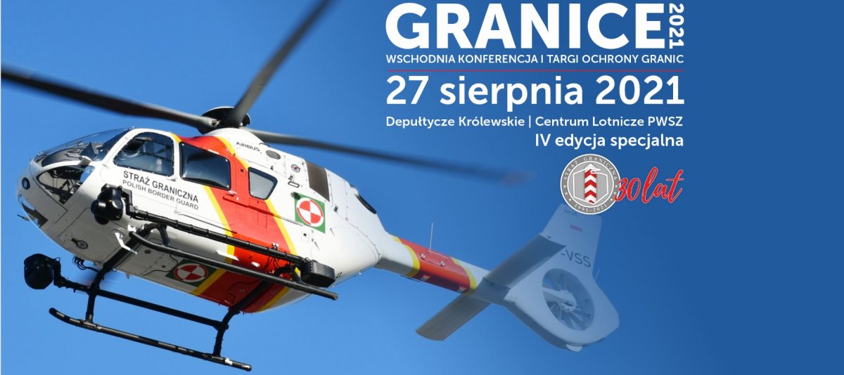 Wschodnia Konferencja i Targi Ochrony Granic „GRANICE” odbędzie się 27 sierpnia 2021 roku